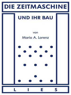 cover image of Die Zeitmaschine und ihr Bau